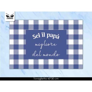 Tovaglietta pvc  da tavolo: sei il papa' migliore del mondo !